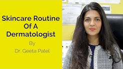 Skincare Routine Of A Dermatologist | Dr. Geeta Patel | Skin Diaries 
